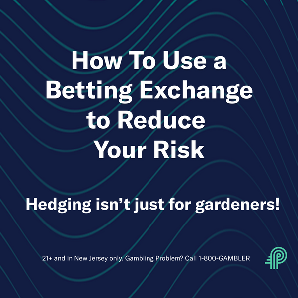 How to Use a Betting Exchange to Hedge Your Bets and Reduce Your Risk